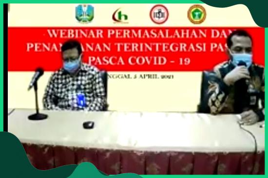 Webinar Untuk Tenaga Kesehatan tentang "Permasalahan dan Penanganan Terintegrasi Pasca Covid – 19"