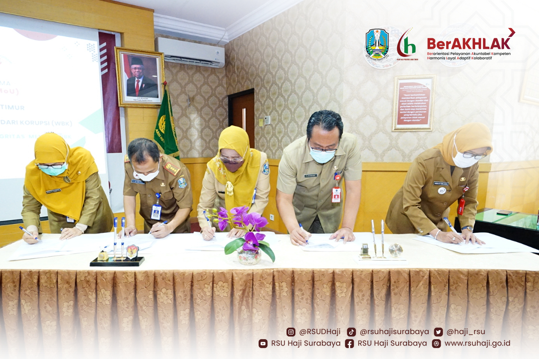 PENANDATANGANAN BERSAMA NOTA KESEPAHAMAN (MoU) Antara RSUD Haji Provinsi Jawa Timur dengan Unit organisasi Menuju Wilayah Bebas Korupsi (WBK) Tentang Pendampingan Pembangunan Zona Integritas Menuju WBK (Replikasi WBK)