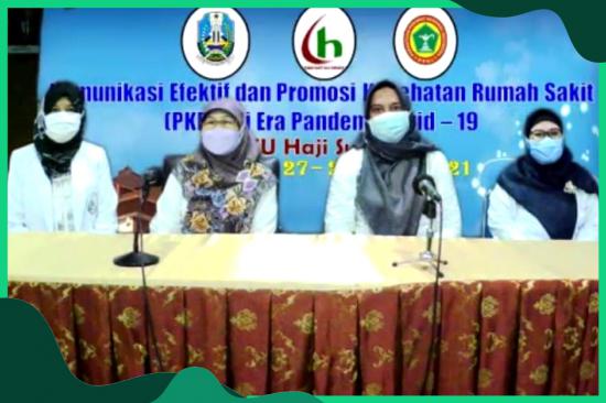 WORKSHOP KOMUNIKASI EFEKTIF DAN PROMOSI KESEHATAN RUMAH SAKIT ( PKRS ) DI ERA PANDEMI COVID - 19 DI RSU HAJI SURABAYA